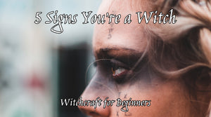 5 Signs You're a Witch