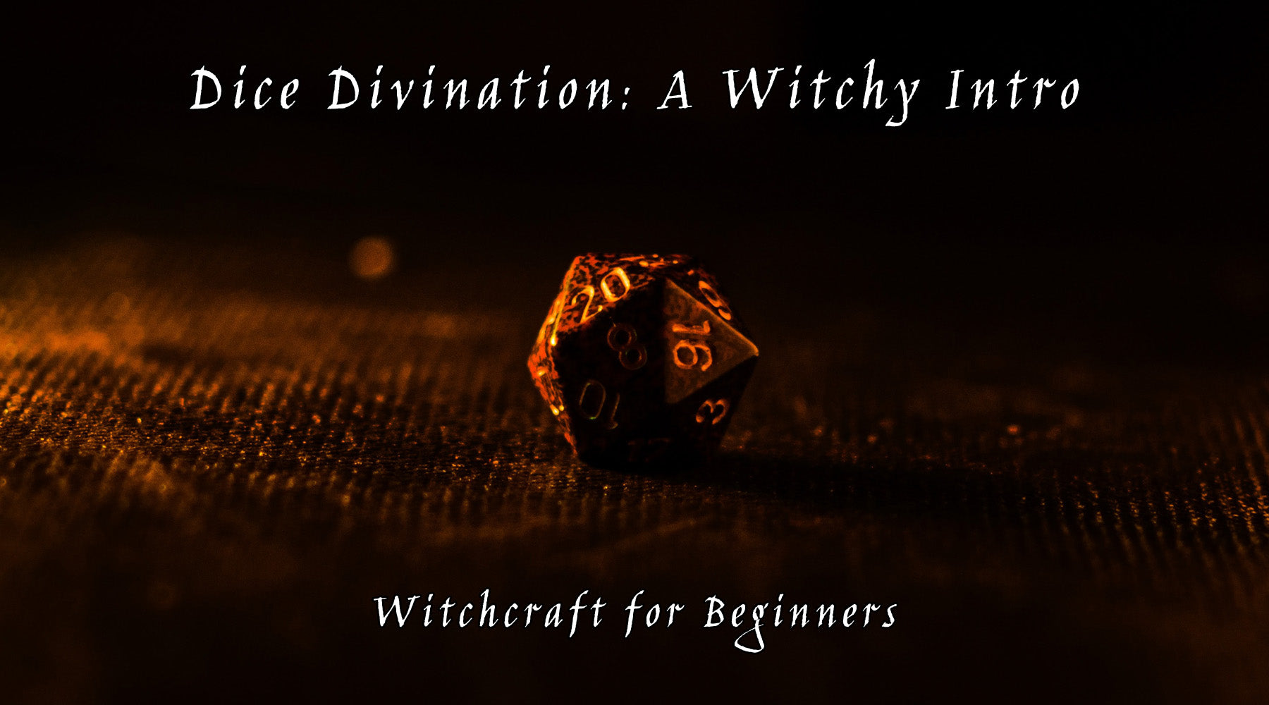 Dice Divination: A Witchy Intro