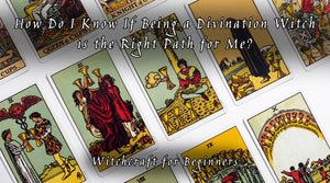 How Do I Know If Being a Divination Witch is the Right Path for Me?