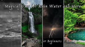 Magical Uses for Rain Water - Water Witch Tips
