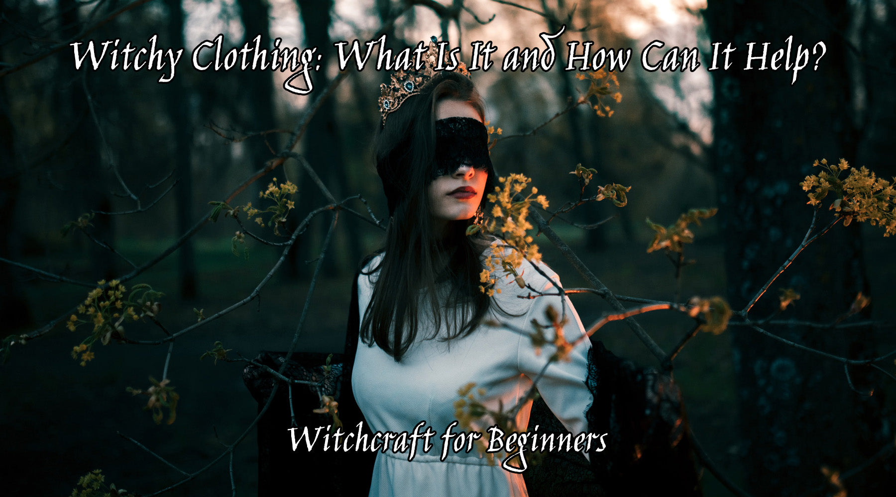 Witchy Clothing: What Is It and How Can It Help?
