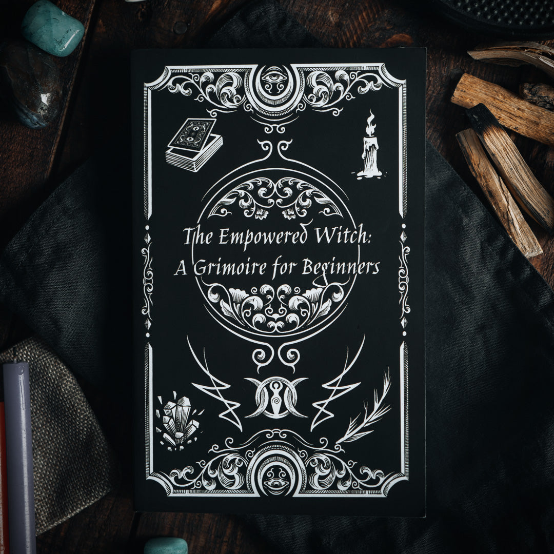 The Empowered Witch: A Grimoire for Beginners